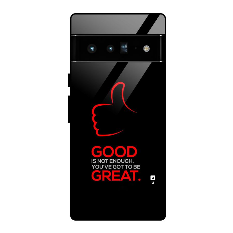 Good Great Glass Back Case for Google Pixel 6 Pro