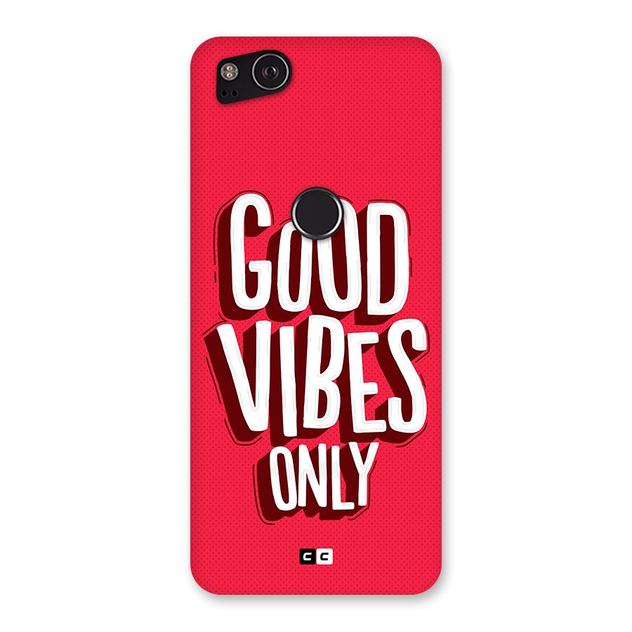 Good Vibes Only Pop Art Back Case for Google Pixel 2
