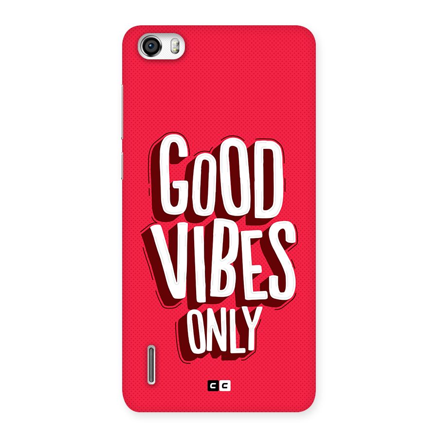 Good Vibes Only Pop Art Back Case for Honor 6