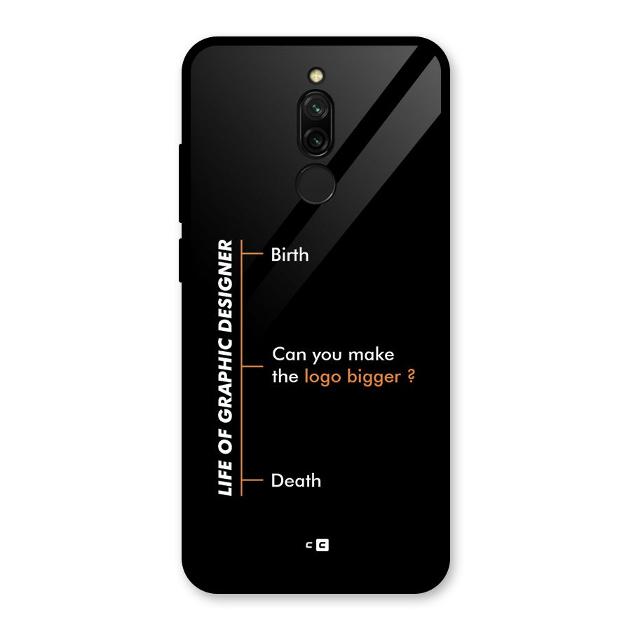 Graphic Designer Life Glass Back Case for Redmi 8