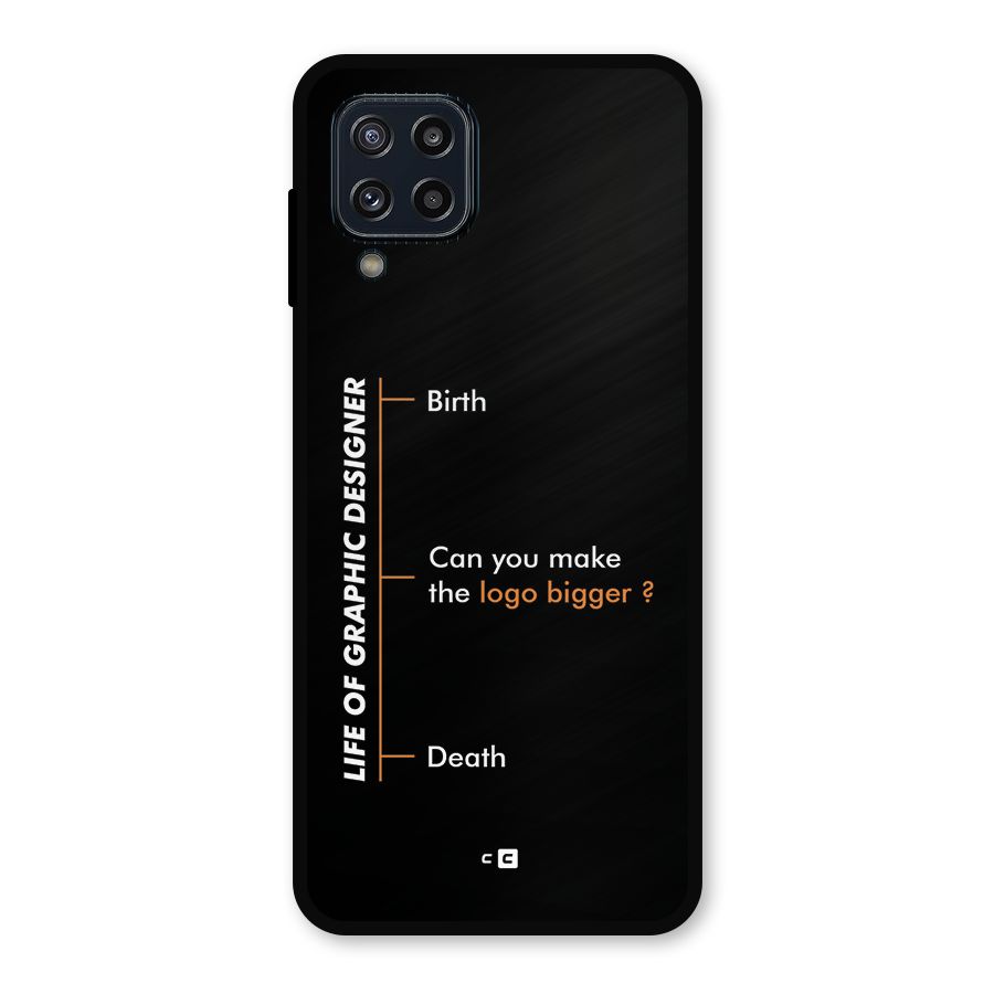 Graphic Designer Life Metal Back Case for Galaxy M32