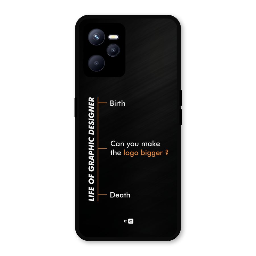 Graphic Designer Life Metal Back Case for Realme C35