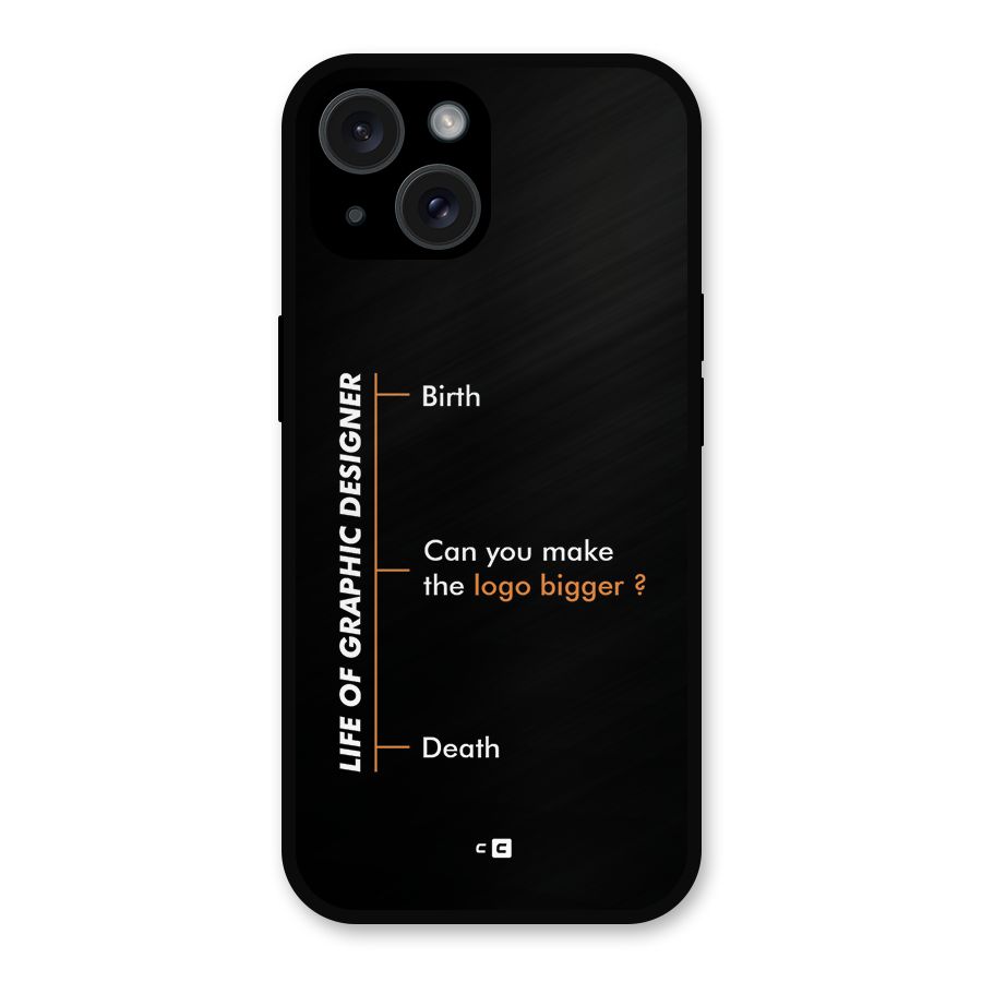 Graphic Designer Life Metal Back Case for iPhone 15