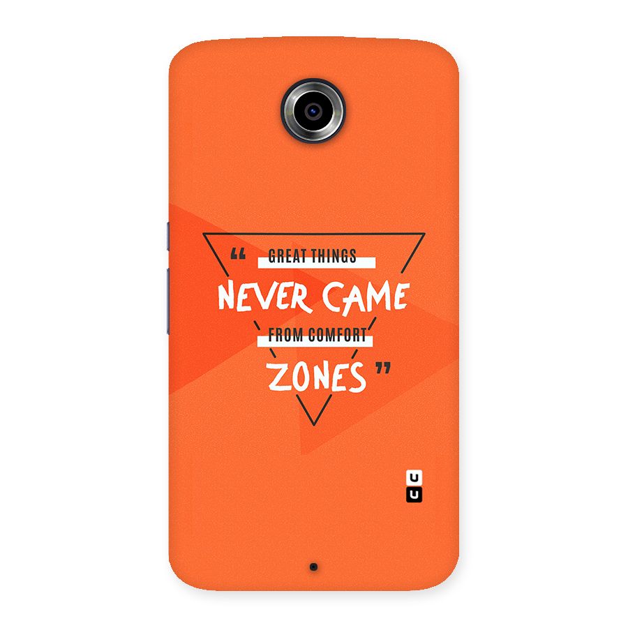 Great Things Comfort Zones Back Case for Nexsus 6