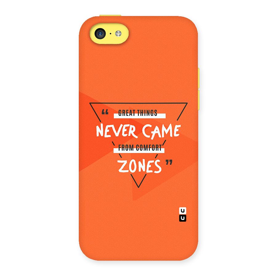 Great Things Comfort Zones Back Case for iPhone 5C
