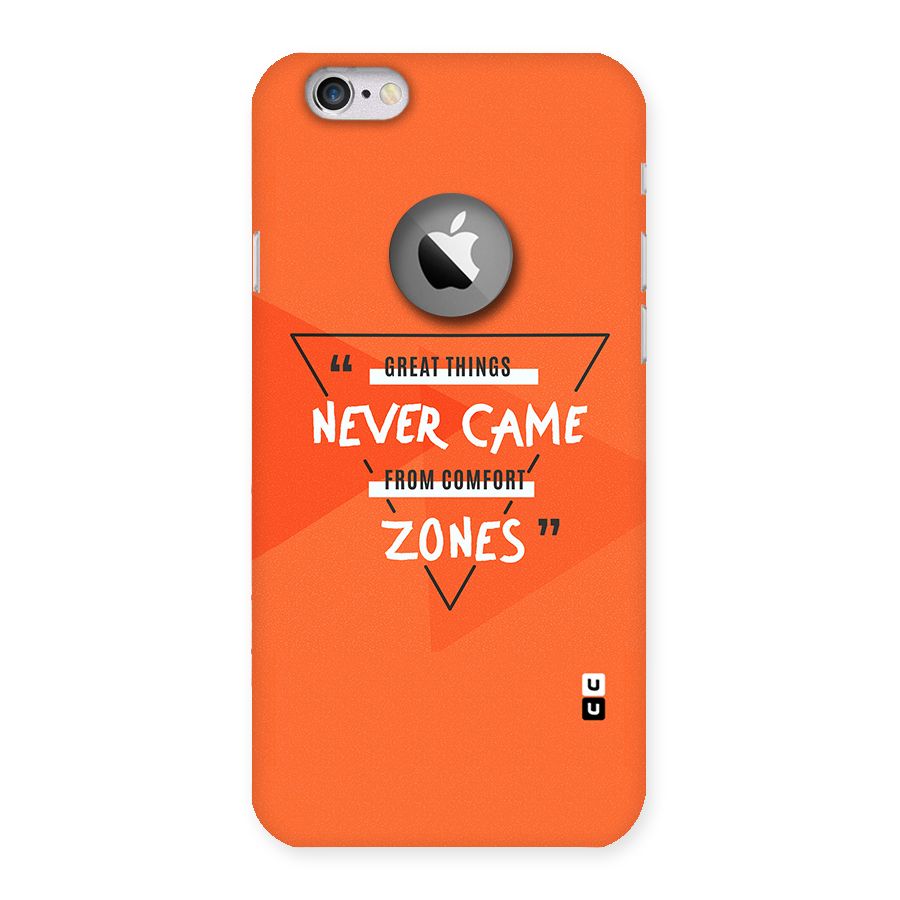 Great Things Comfort Zones Back Case for iPhone 6 Logo Cut