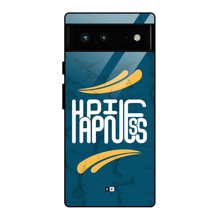 Happpiness Typography Glass Back Case for Google Pixel 6