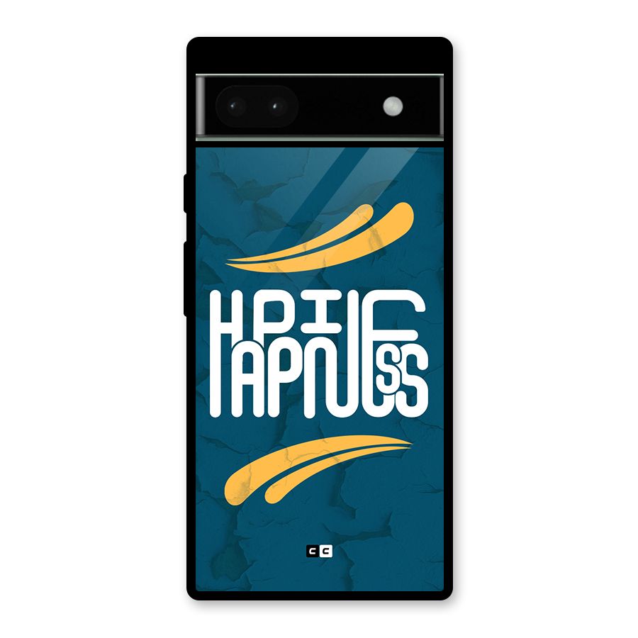 Happpiness Typography Glass Back Case for Google Pixel 6a