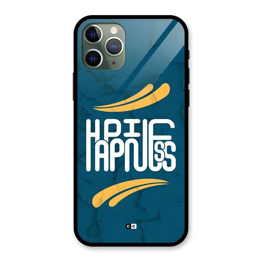 Happpiness Typography Glass Back Case for iPhone 11 Pro