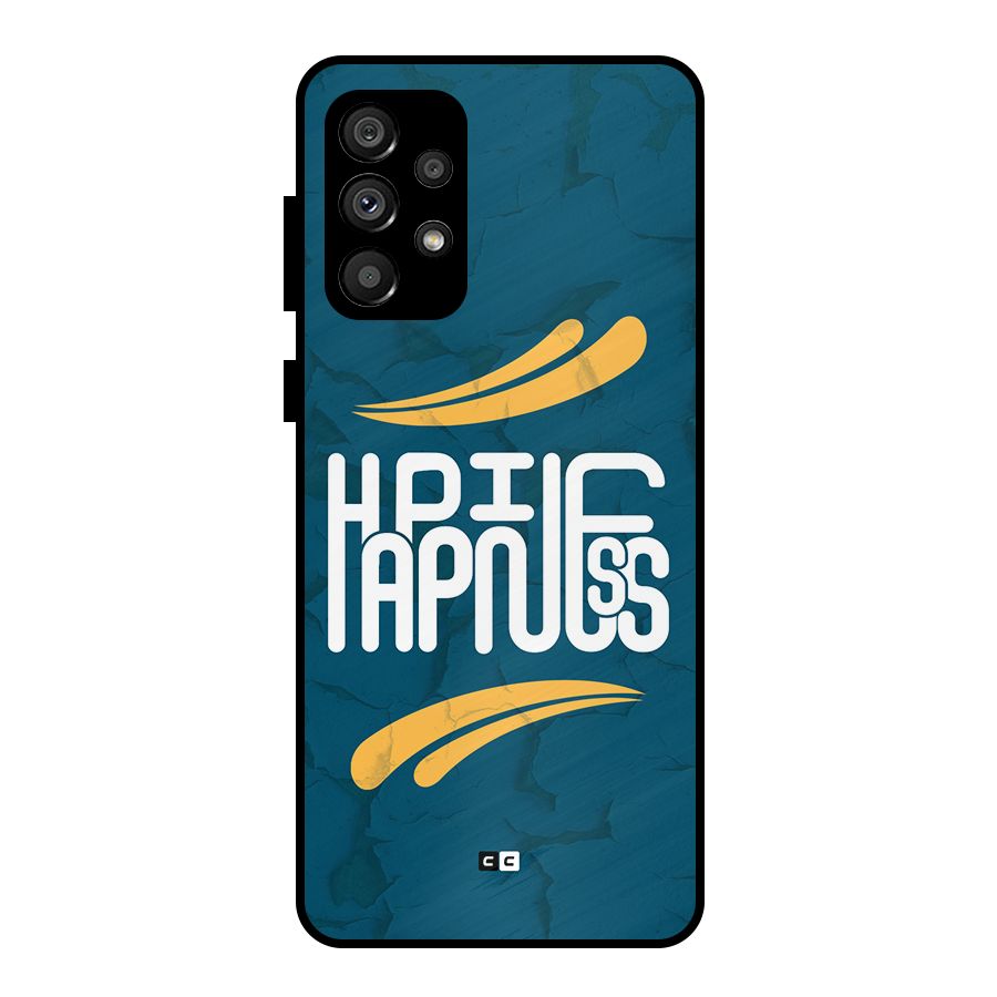 Happpiness Typography Metal Back Case for Galaxy A73 5G
