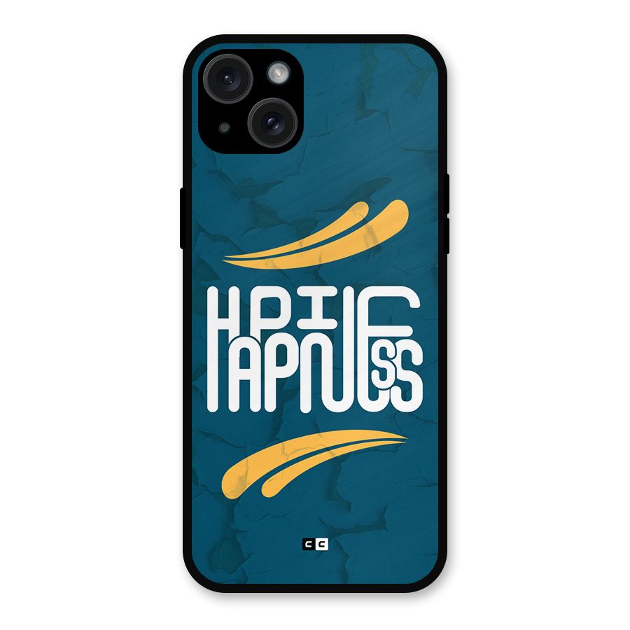 Happpiness Typography Metal Back Case for iPhone 15 Plus