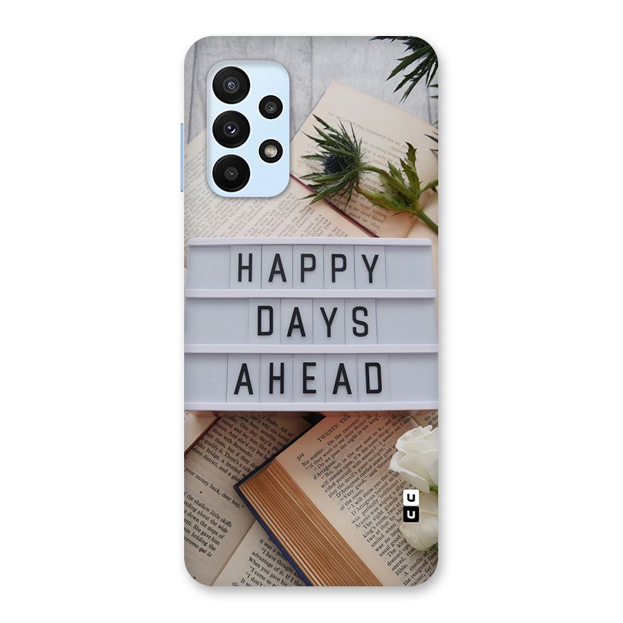 Happy Days Ahead Back Case for Galaxy A23