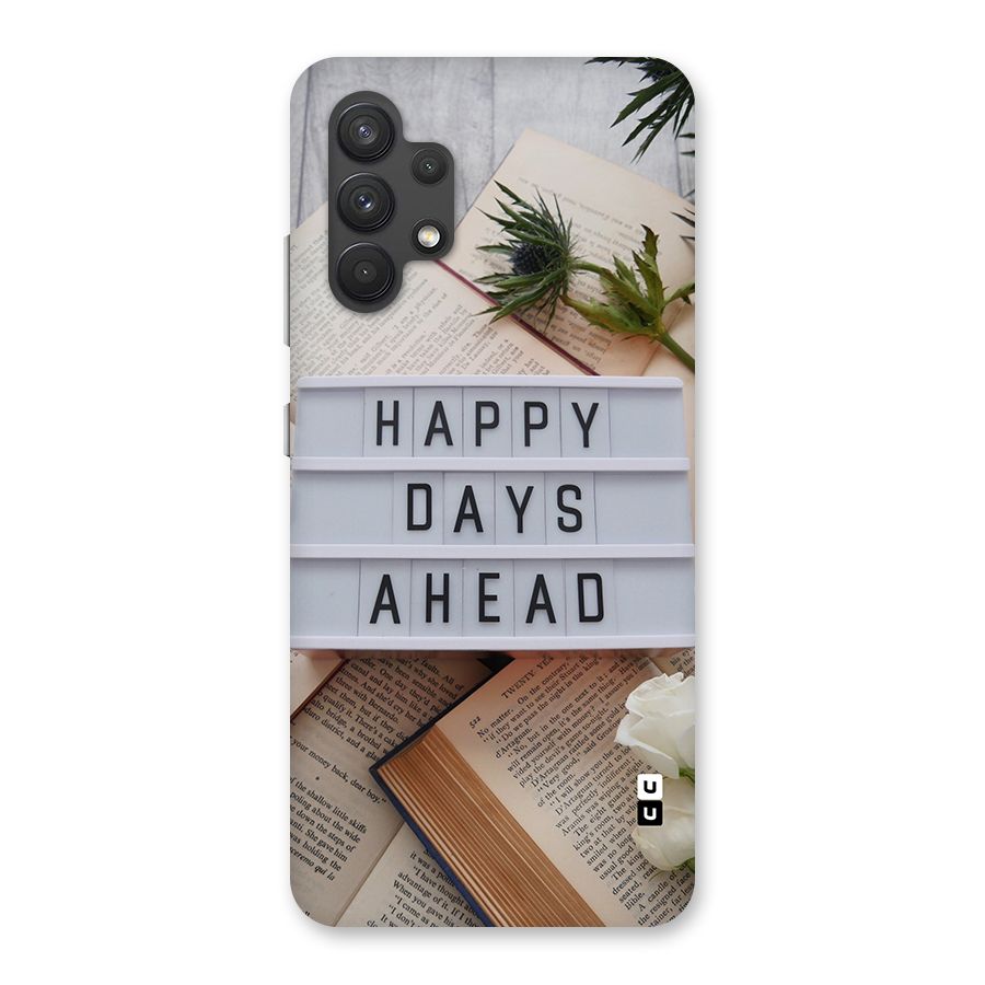 Happy Days Ahead Back Case for Galaxy A32