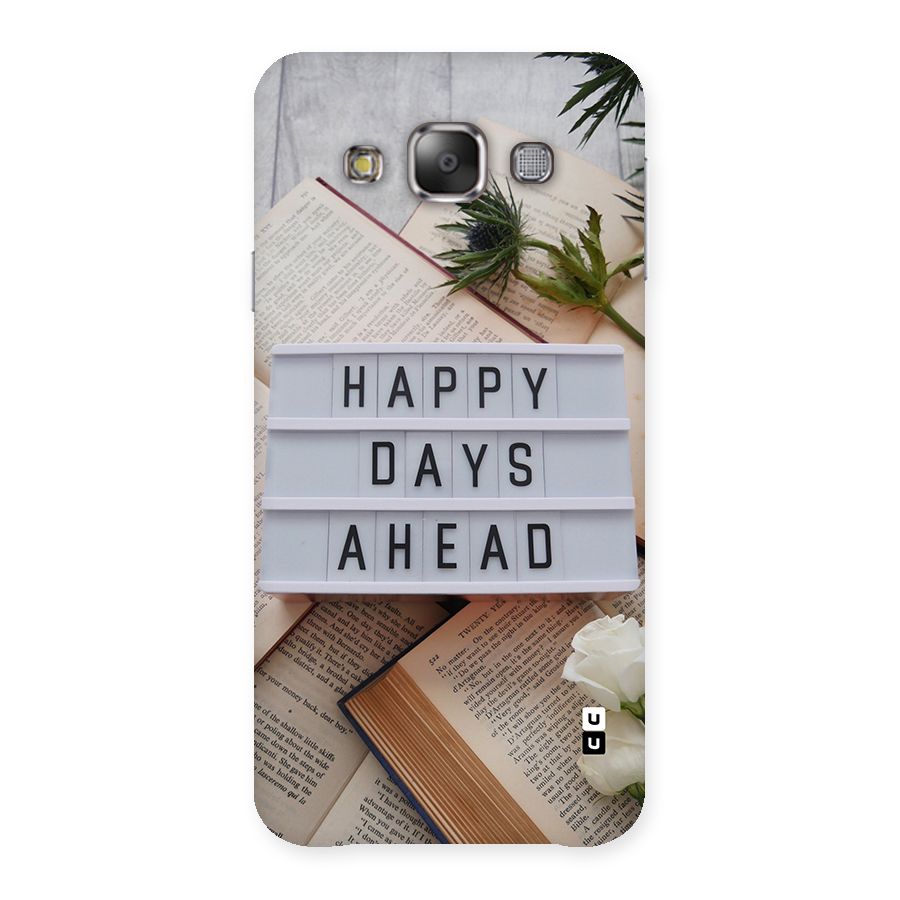 Happy Days Ahead Back Case for Galaxy E7