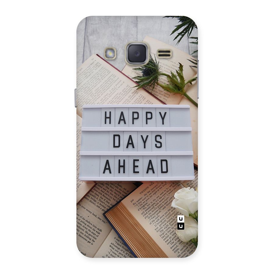 Happy Days Ahead Back Case for Galaxy J2