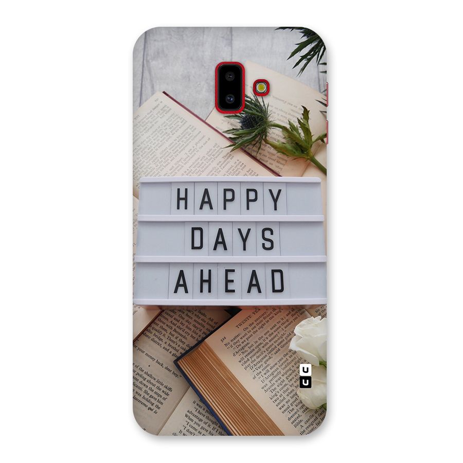 Happy Days Ahead Back Case for Galaxy J6 Plus