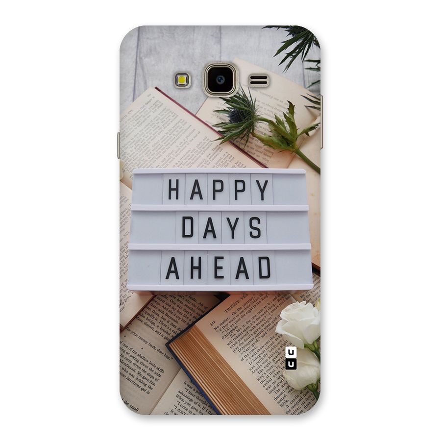 Happy Days Ahead Back Case for Galaxy J7 Nxt