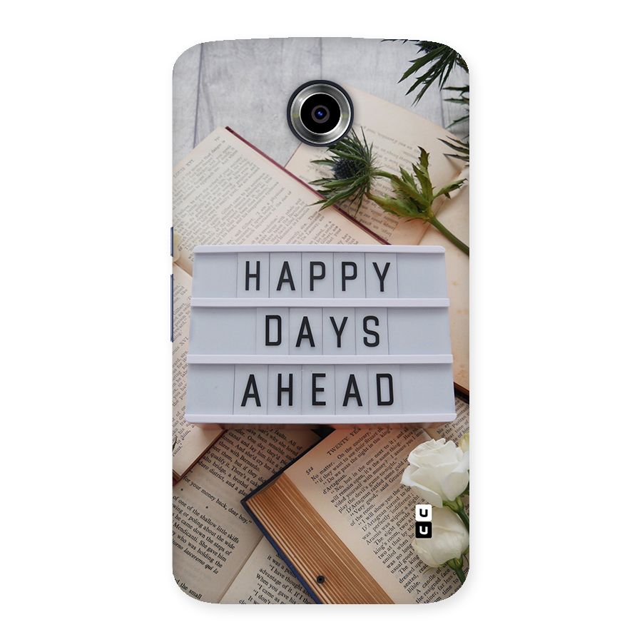 Happy Days Ahead Back Case for Google Nexus 6