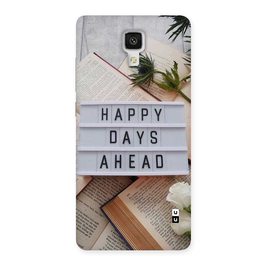 Happy Days Ahead Back Case for Mi4