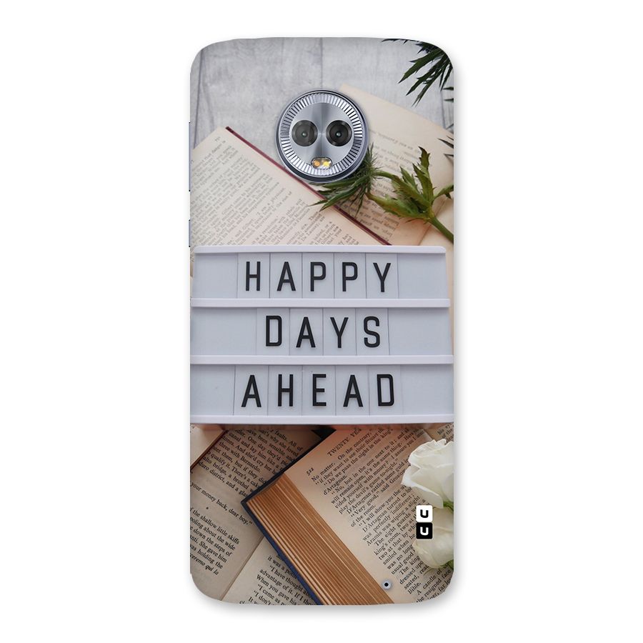 Happy Days Ahead Back Case for Moto G6 Plus