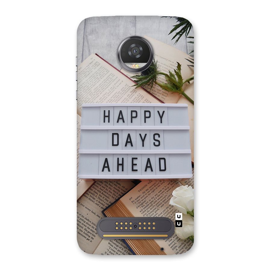 Happy Days Ahead Back Case for Moto Z2 Play