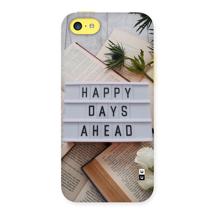 Happy Days Ahead Back Case for iPhone 5C