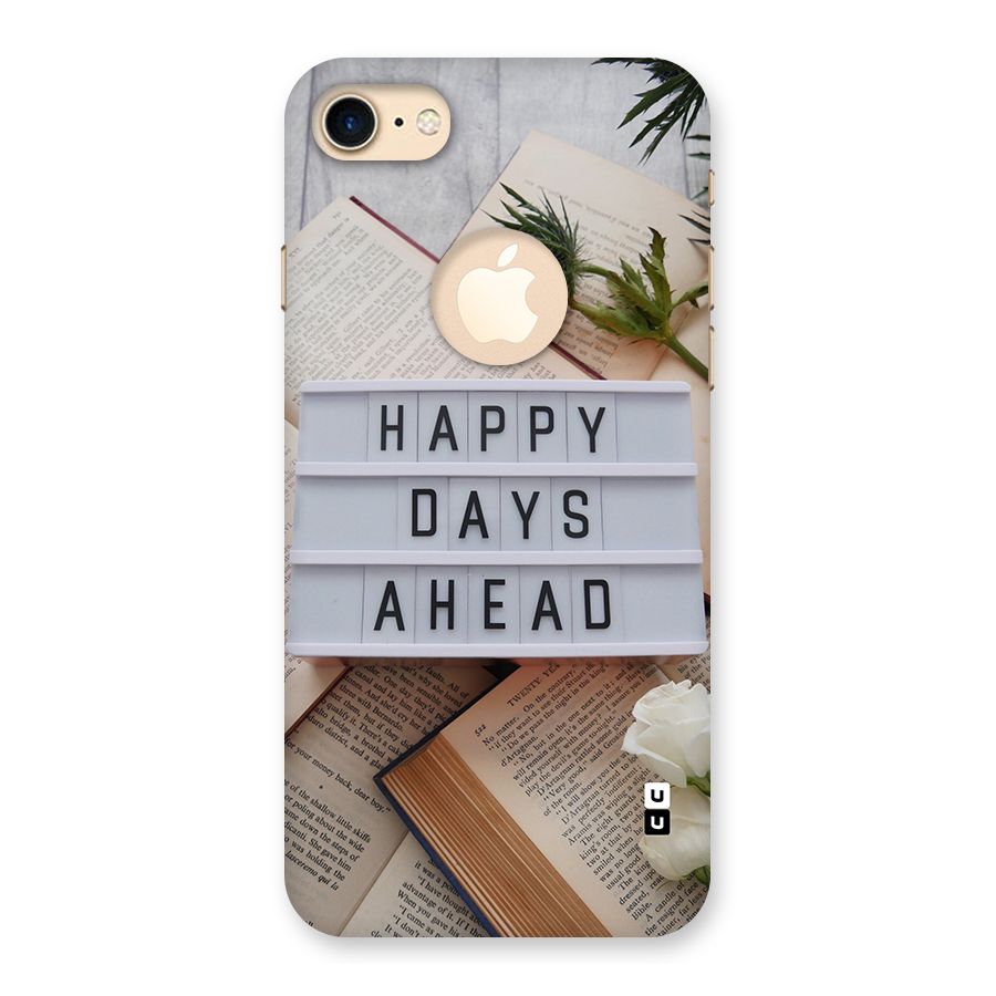 Happy Days Ahead Back Case for iPhone 7 Logo Cut