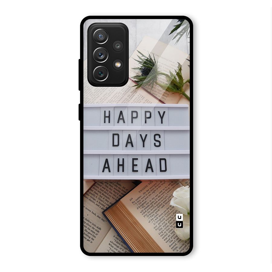 Happy Days Ahead Glass Back Case for Galaxy A72