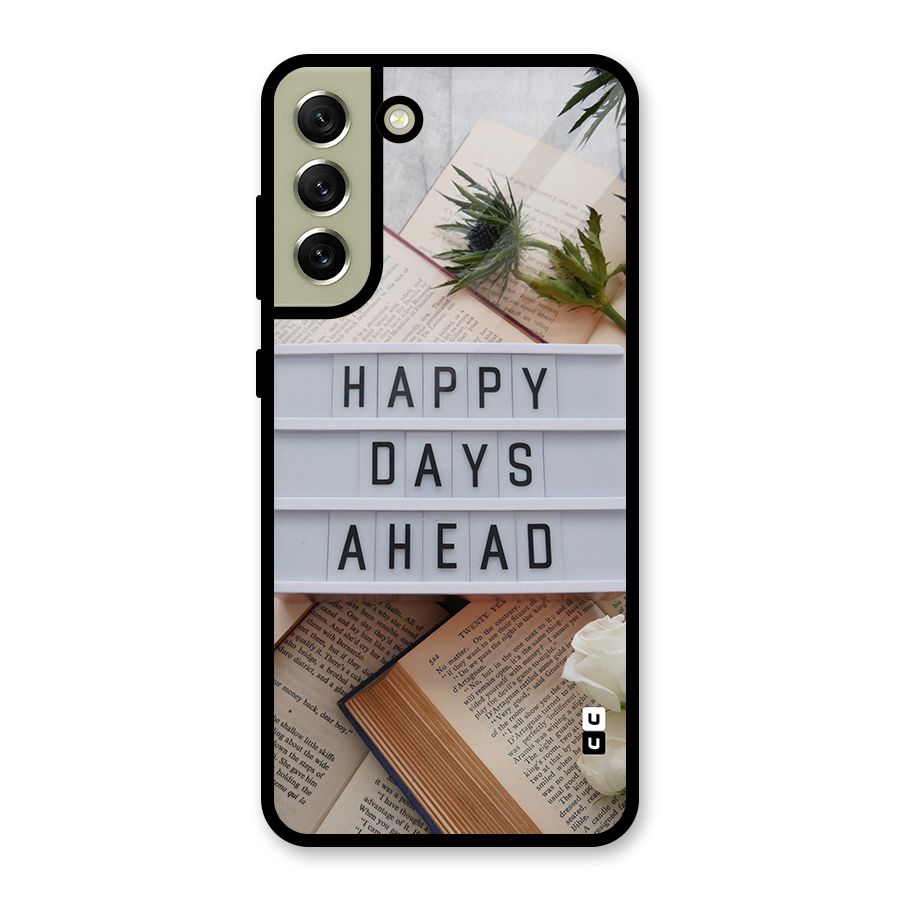 Happy Days Ahead Glass Back Case for Galaxy S21 FE 5G