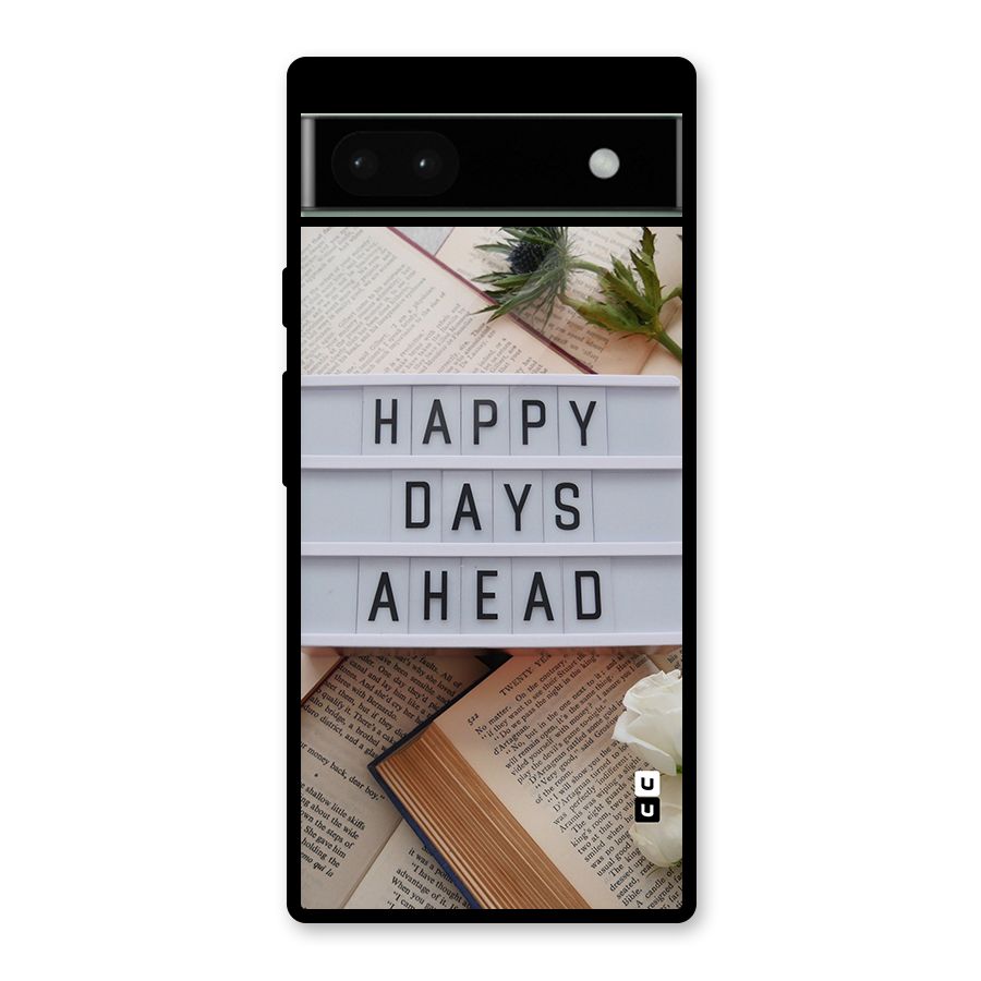 Happy Days Ahead Glass Back Case for Google Pixel 6a
