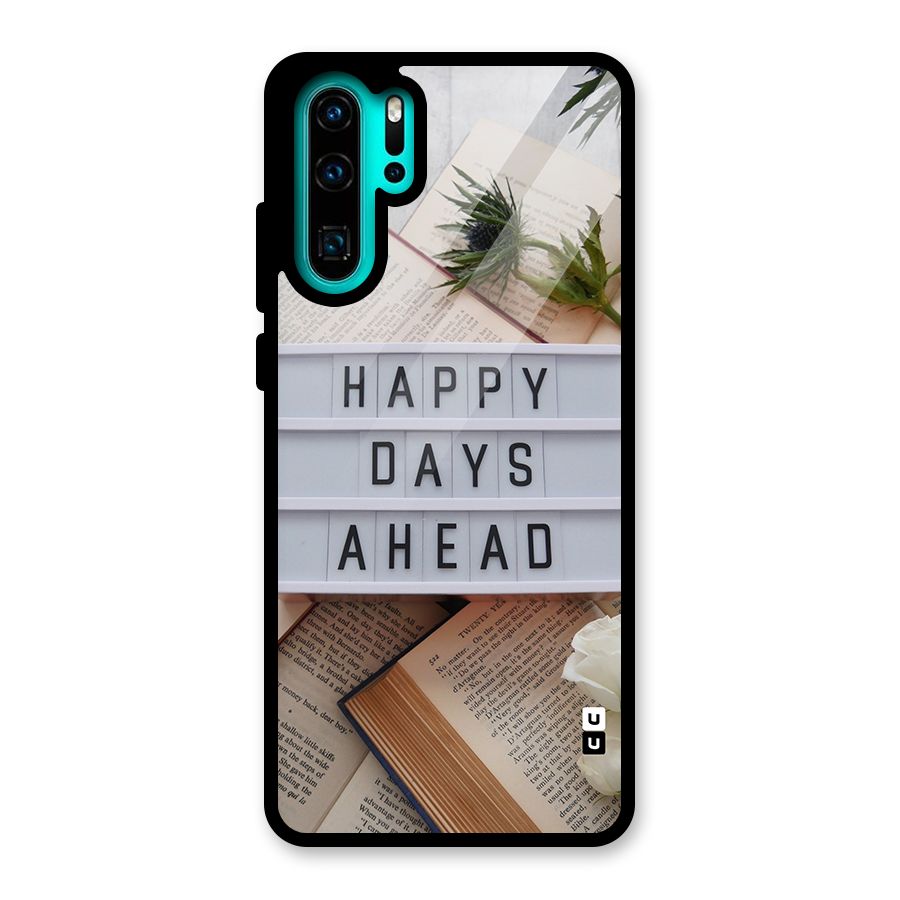 Happy Days Ahead Glass Back Case for Huawei P30 Pro