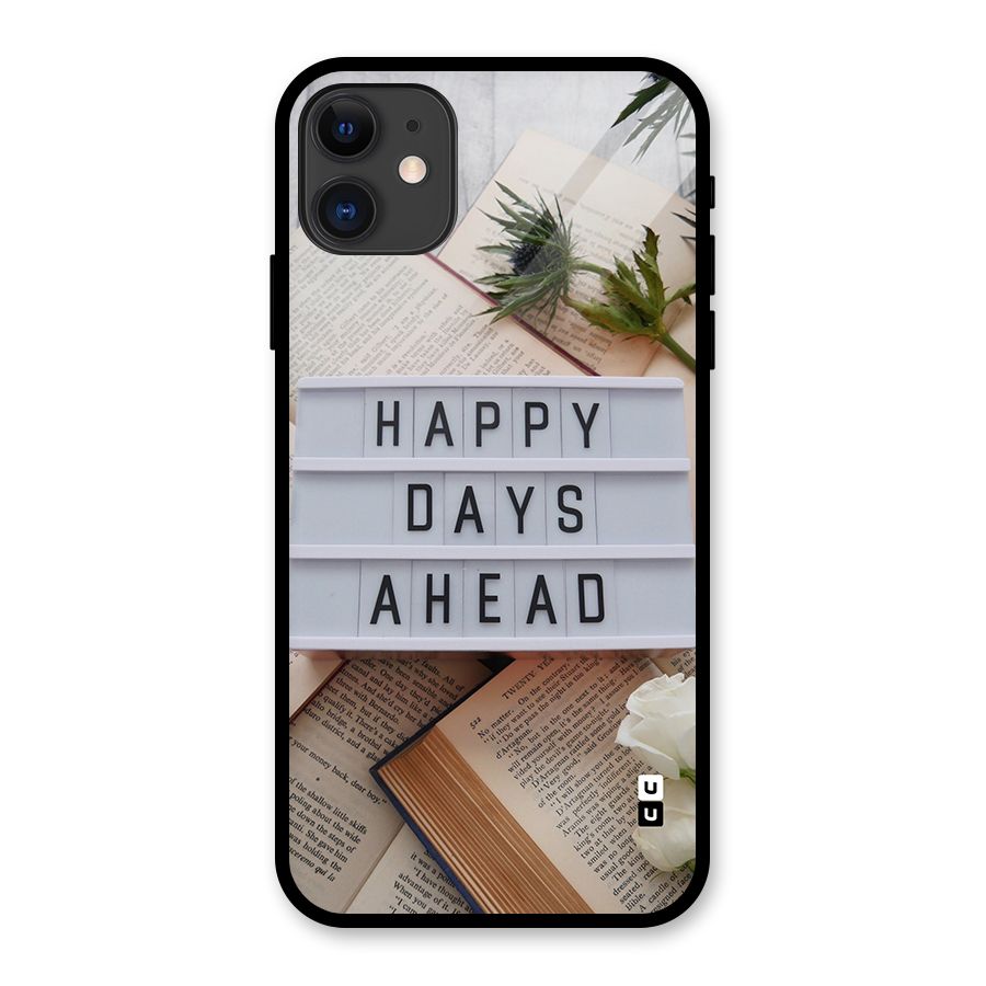 Happy Days Ahead Glass Back Case for iPhone 11