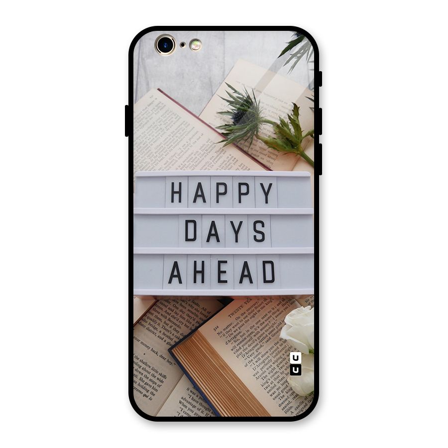 Happy Days Ahead Glass Back Case for iPhone 6 6S