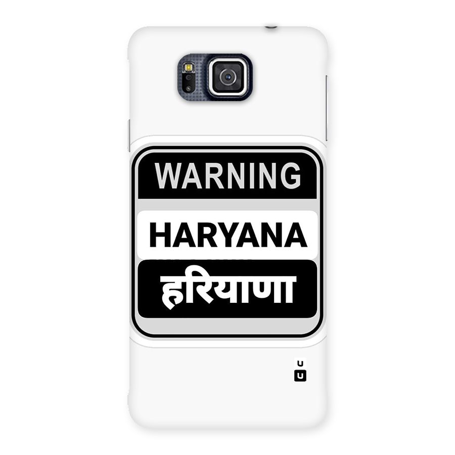 Haryana Warning Back Case for Galaxy Alpha