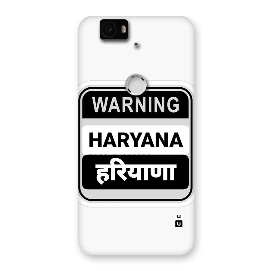 Haryana Warning Back Case for Google Nexus 6P