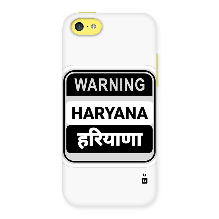 Haryana Warning Back Case for iPhone 5C