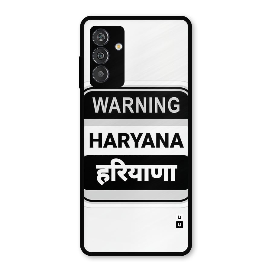 Haryana Warning Metal Back Case for Galaxy F13