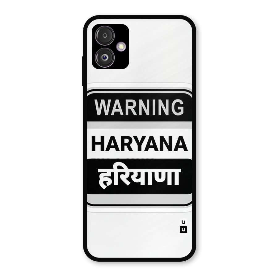 Haryana Warning Metal Back Case for Galaxy F14