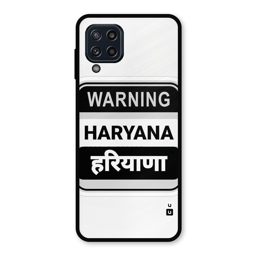 Haryana Warning Metal Back Case for Galaxy M32