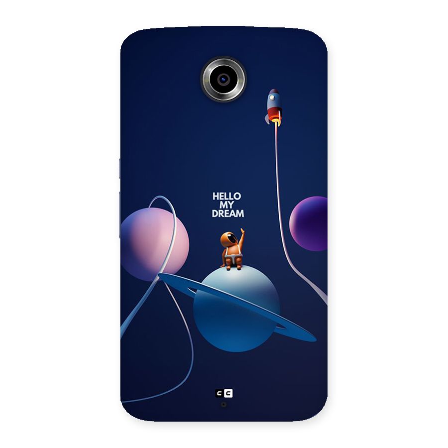 Hello My Dream Back Case for Google Nexus 6