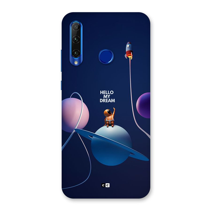 Hello My Dream Back Case for Honor 20i