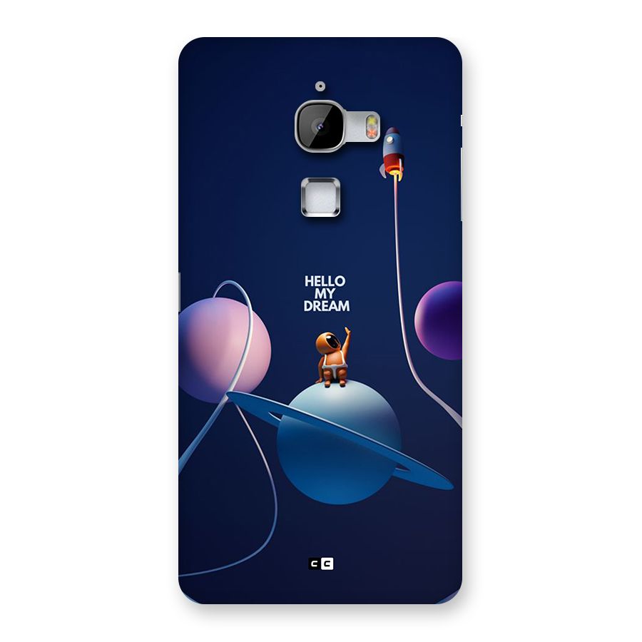 Hello My Dream Back Case for LeTV Le Max