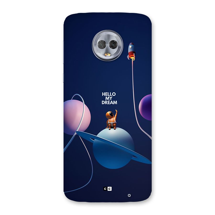 Hello My Dream Back Case for Moto G6 Plus
