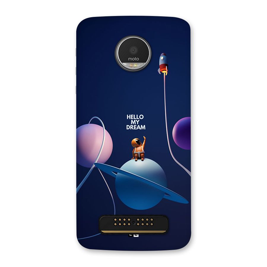 Hello My Dream Back Case for Moto Z Play