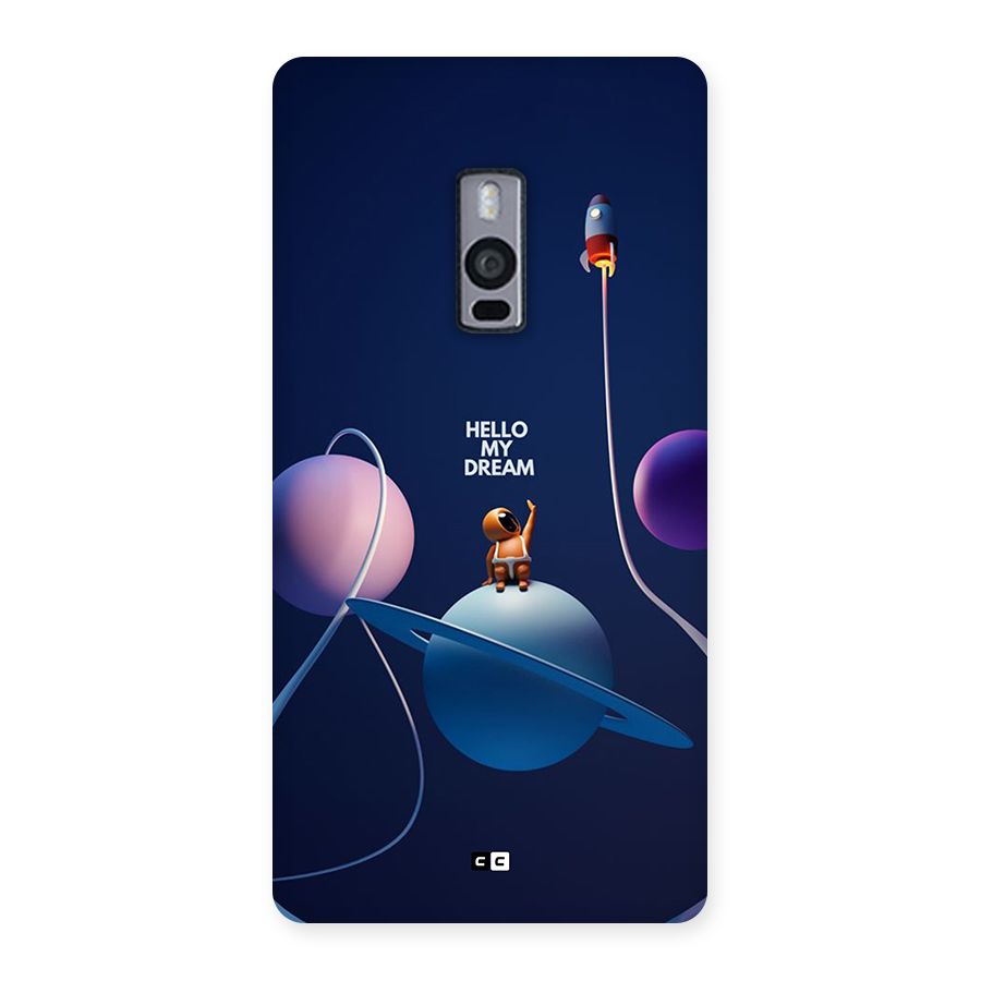 Hello My Dream Back Case for OnePlus 2