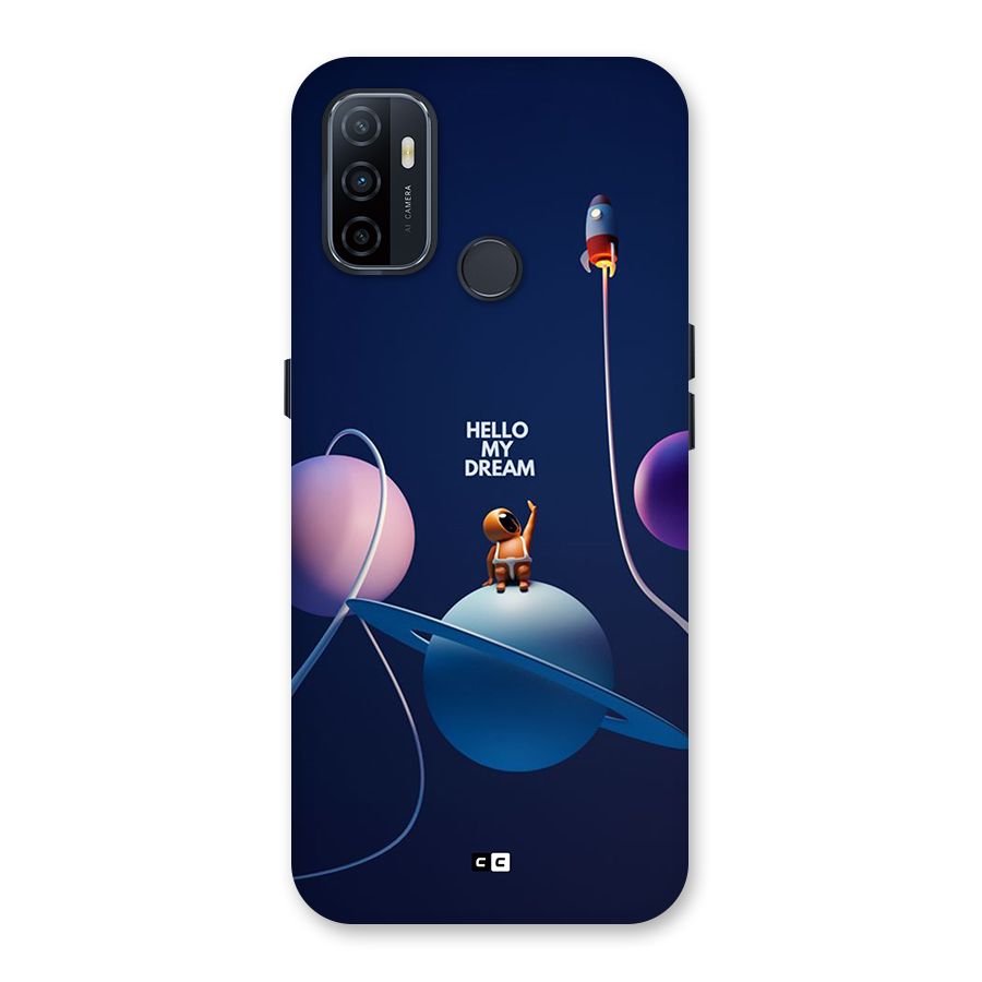 Hello My Dream Back Case for Oppo A33 (2020)