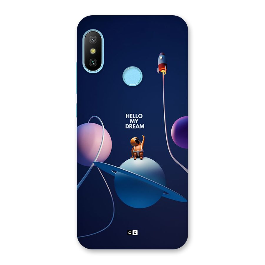Hello My Dream Back Case for Redmi 6 Pro