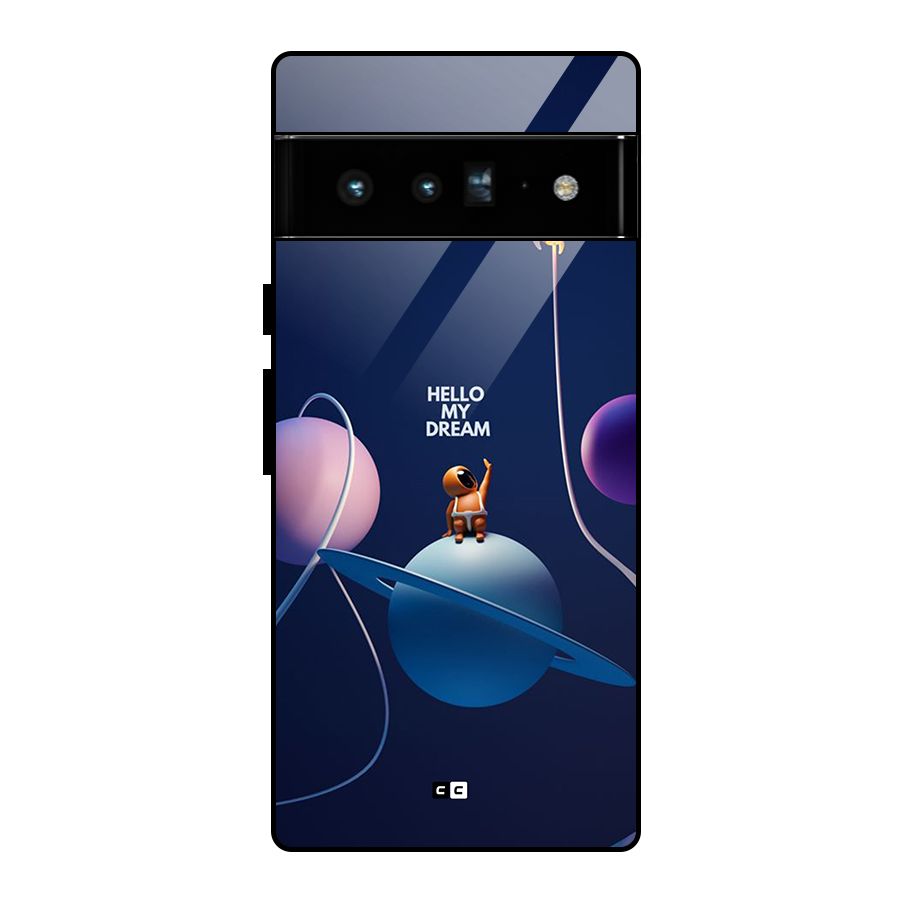 Hello My Dream Glass Back Case for Google Pixel 6 Pro
