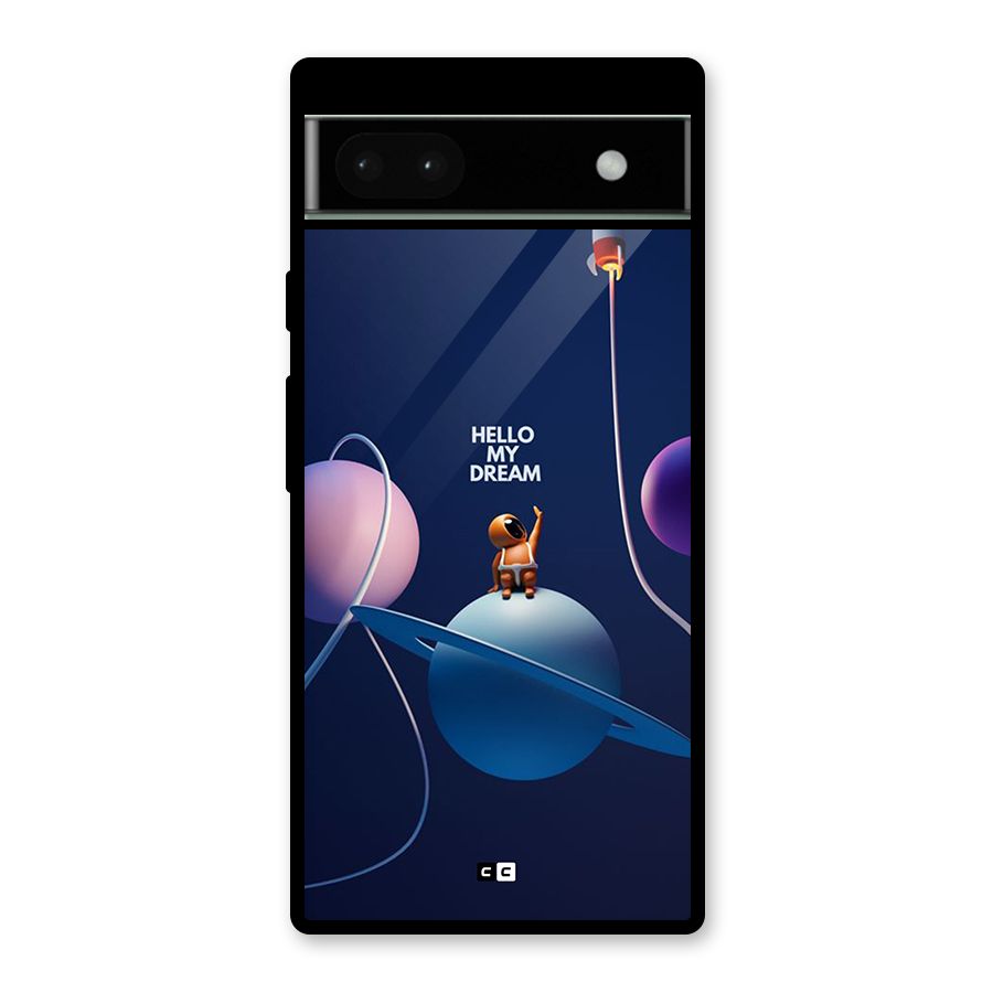 Hello My Dream Glass Back Case for Google Pixel 6a