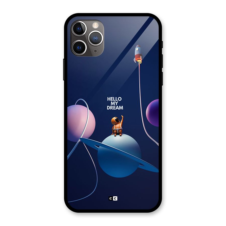 Hello My Dream Glass Back Case for iPhone 11 Pro Max
